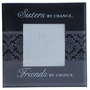 💚2 for $10💚 "Sisters by Chance, Friends by Choice" Glass Photo Frame